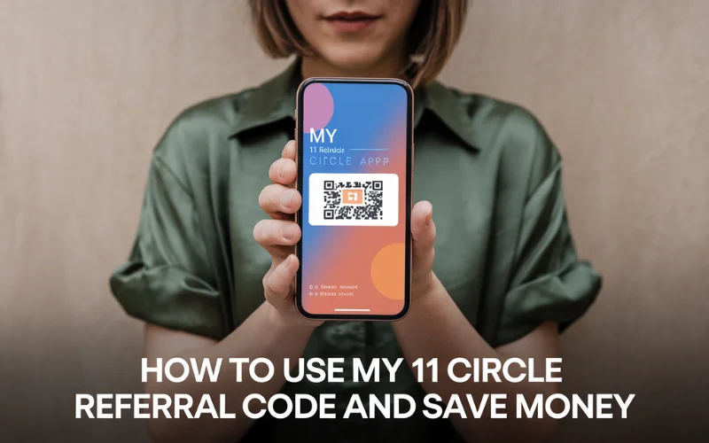 My 11 Circle Referral Code